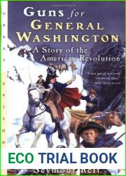 Guns for General Washington: A Story of the American Revolution