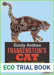 Frankenstein|s Cat: Cuddling Up to Biotech|s Brave New Beasts