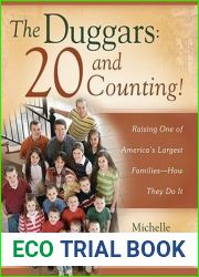 The Duggars: 20 and Counting!: Raising One of America|s Largest Families - How They Do It
