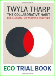 The Collaborative Habit: Life Lessons for Working Together