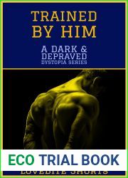 Trained By Him (A Dark and Depraved Dystopian Series Book 3)