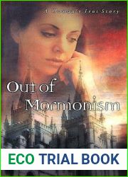 Out of Mormonism: A Woman|s True Story