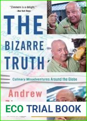 The Bizarre Truth: How I Walked Out the Door Mouth First . . . and Came Back Shaking My Head
