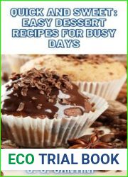 Quick and Sweet: Easy Dessert Recipes for Busy Days