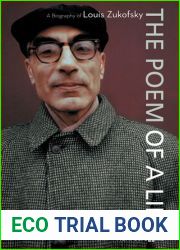 The Poem of a Life: A Biography of Louis Zukofsky