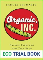 Organic, Inc.: Natural Foods and How They Grew