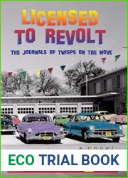 Licensed To Revolt: The Journals of Twisps on the Move (Youth in Revolt Book 9)