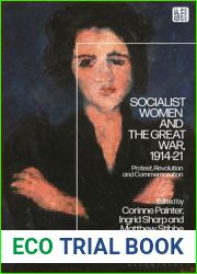Socialist Women and the Great War, 1914-21: Protest, Revolution and Commemoration