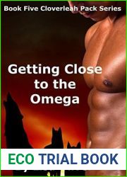 Getting Close to the Omega (Cloverleah Pack, #5)