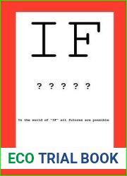 If: In the World of and quot;IF and quot;, All Futures Are Possible