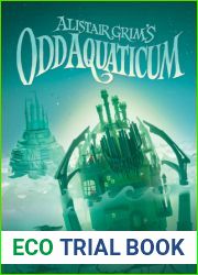 Alistair Grim|s Odd Aquaticum (Odditorium, #2)