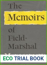 The Memoirs of Field-Marshal the Viscount Montgomery of Alamein, K.G.