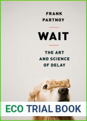 Wait: The Art and Science of Delay