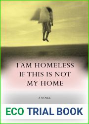 I Am Homeless If This Is Not My Home