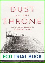 Dust on the Throne: The Search for Buddhism in Modern India