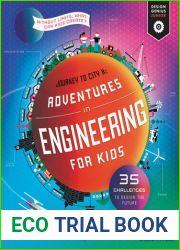 Adventures in Engineering for Kids: 35 Challenges to Design the Future - Journey to City X - Without Limits, What Can Kids Create?