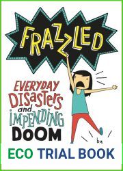 Frazzled: Everyday Disasters and Impending Doom (Frazzled, #1)