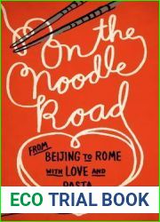 On the Noodle Road: From Beijing to Rome, with Love and Pasta