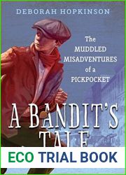 A Bandit|s Tale: The Muddled Misadventures of a Pickpocket