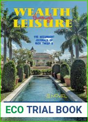 Wealth Through Leisure: The Recumbent Journals of Nick Twisp II (Nick Twisp Youth in Revolt Book 14)