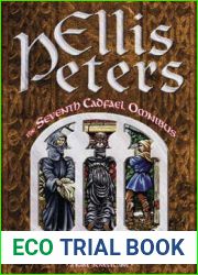 The Seventh Cadfael Omnibus: The Holy Thief Brother Cadfael|s Penance A Rare Benedictine