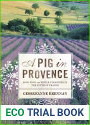 A Pig in Provence: Good Food and Simple Pleasures in the South of France
