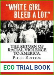 White Girl Bleed a Lot: The Return of Racial Violence to America