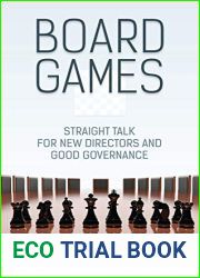 Board Games: Straight Talk for New Directors and Good Governance