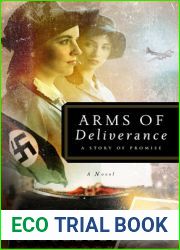 Arms of Deliverance: A Story of Promise (World War II Liberator #4)