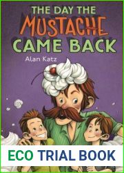 The Day the Mustache Came Back (The Mustache Series, 2)