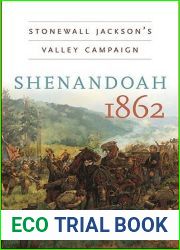 Shenandoah 1862: Stonewall Jackson|s Valley Campaign (Civil War America)