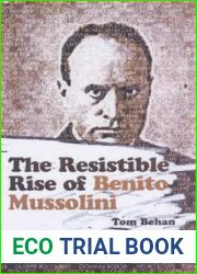 The Resistible Rise of Benito Mussolini