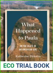 What Happened to Paula: On the Death of an American Girl