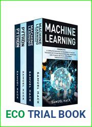 Machine Learning: 4 Books in 1: A Complete Overview for Beginners to Master the Basics of Python Programming and Understand How to Build Artificial Intelligence Through Data Science