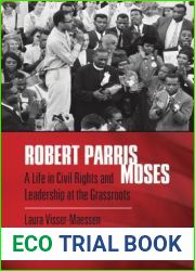 Robert Parris Moses: A Life in Civil Rights and Leadership at the Grassroots