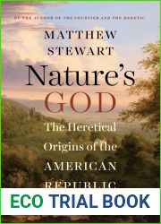 Nature|s God: The Heretical Origins of the American Republic