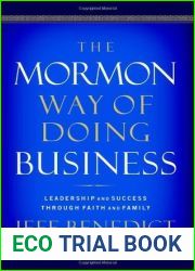 The Mormon Way of Doing Business: Leadership and Success Through Faith and Family