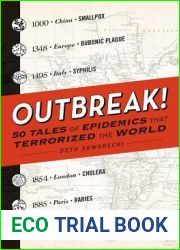 Outbreak!: 50 Tales of Epidemics that Terrorized the World
