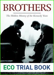 Brothers: The Hidden History of the Kennedy Years