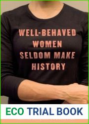 Well-Behaved Women Seldom Make History