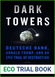 Dark Towers: Deutsche Bank, Donald Trump, and an Epic Trail of Destruction