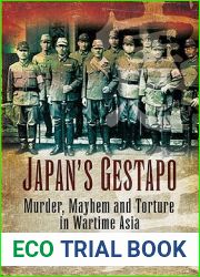 Japan|s Gestapo: Murder, Mayhem and Torture in Wartime Asia