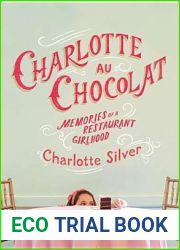Charlotte Au Chocolat: Memories of a Restaurant Girlhood