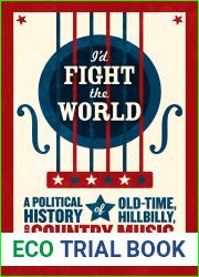 I|d Fight the World: A Political History of Old-Time, Hillbilly, and Country Music