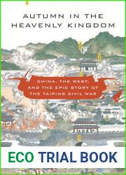 Autumn in the Heavenly Kingdom: China, the West, and the Epic Story of the Taiping Civil War