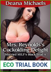 Mrs. Reynolds|s Cuckolding Delight (Married MILF|s Black Stud 4)