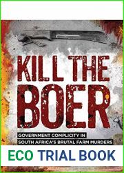 Kill the Boer: Government complicity in South Africa|s brutal farm murders