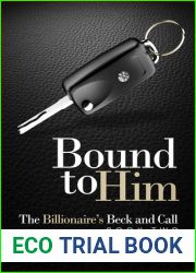Bound to Him: The Billionaire|s Beck and Call, Book Two