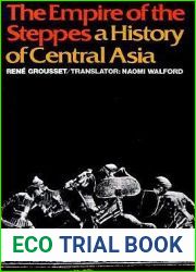 The Empire of the Steppes: A History of Central Asia