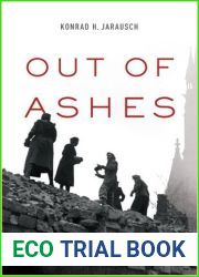 Out of Ashes: A New History of Europe in the Twentieth Century